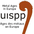 UISPP - Metal Ages in Europe